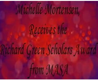 Michelle Mortensen, Receives the Richard Green Scholars Award from MASA.